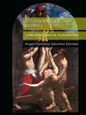 cover image of Los papiros de Pedro (Confesiones antes de su crucifixión)